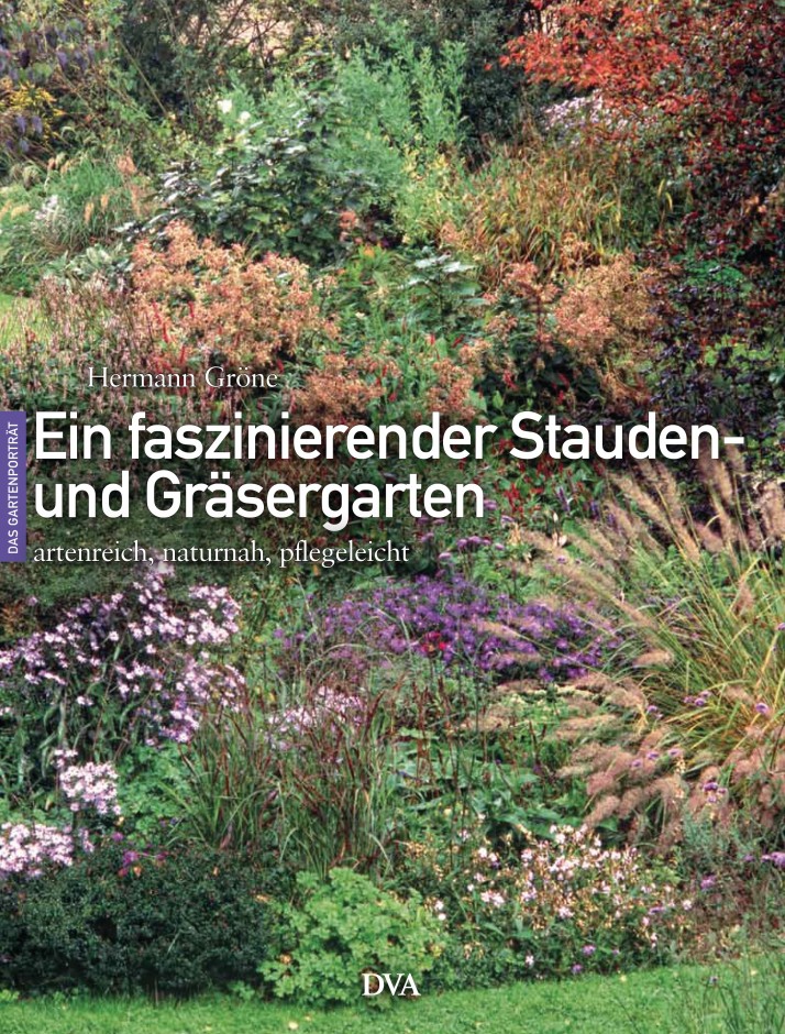 Ein faszinierender Stauden- und Graesergarten von Hermann Groene